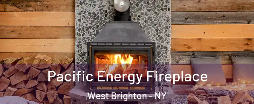 Pacific Energy Fireplace West Brighton - NY