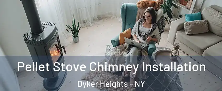 Pellet Stove Chimney Installation Dyker Heights - NY