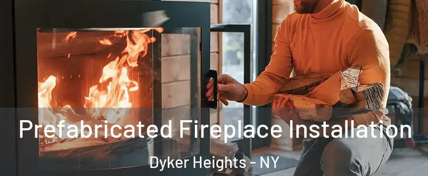 Prefabricated Fireplace Installation Dyker Heights - NY