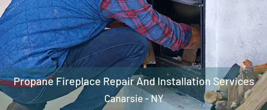 Propane Fireplace Repair And Installation Services Canarsie - NY