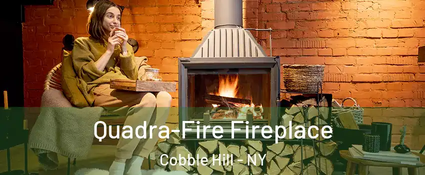 Quadra-Fire Fireplace Cobble Hill - NY