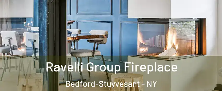 Ravelli Group Fireplace Bedford-Stuyvesant - NY