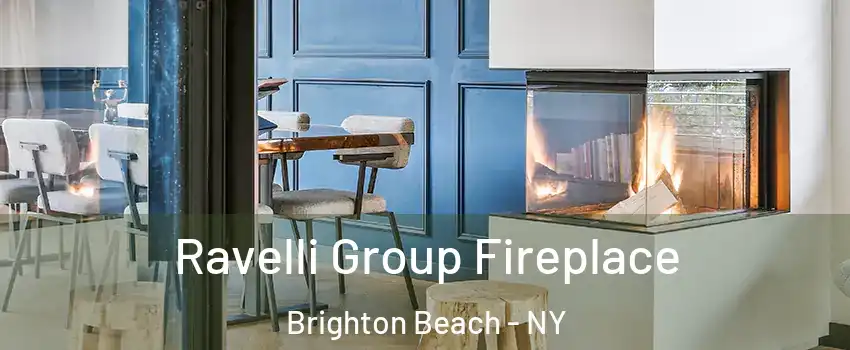 Ravelli Group Fireplace Brighton Beach - NY