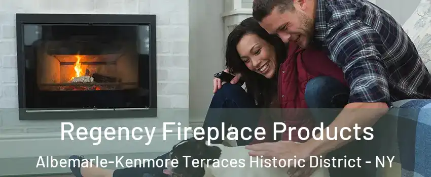 Regency Fireplace Products Albemarle-Kenmore Terraces Historic District - NY