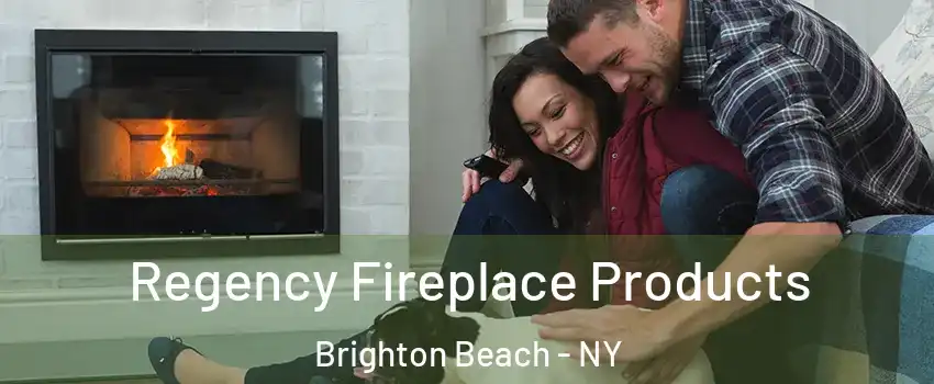 Regency Fireplace Products Brighton Beach - NY