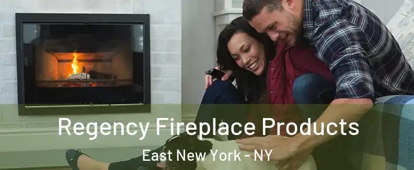 Regency Fireplace Products East New York - NY