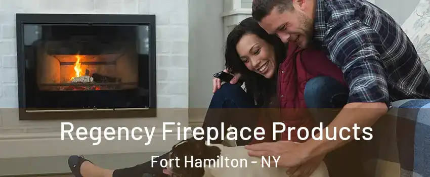 Regency Fireplace Products Fort Hamilton - NY