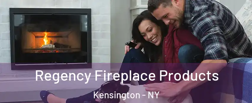 Regency Fireplace Products Kensington - NY