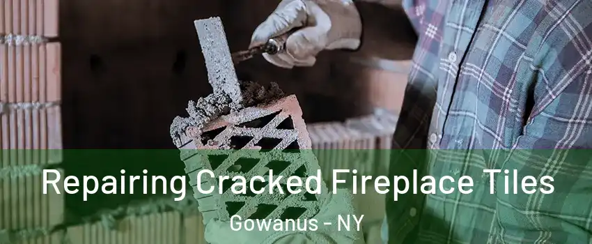 Repairing Cracked Fireplace Tiles Gowanus - NY