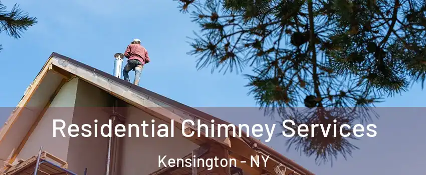 Residential Chimney Services Kensington - NY