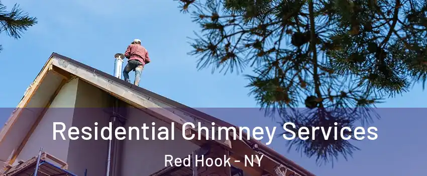 Residential Chimney Services Red Hook - NY