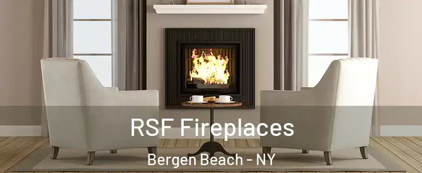 RSF Fireplaces Bergen Beach - NY