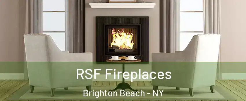 RSF Fireplaces Brighton Beach - NY