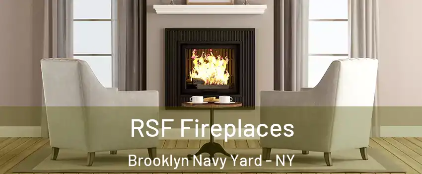 RSF Fireplaces Brooklyn Navy Yard - NY