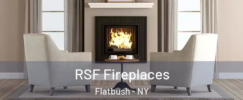 RSF Fireplaces Flatbush - NY