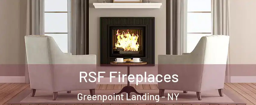 RSF Fireplaces Greenpoint Landing - NY