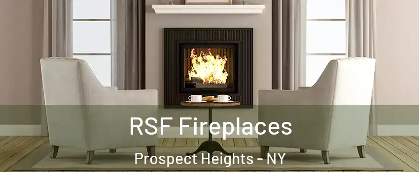 RSF Fireplaces Prospect Heights - NY