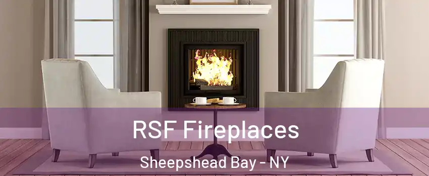 RSF Fireplaces Sheepshead Bay - NY