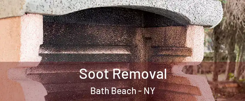 Soot Removal Bath Beach - NY