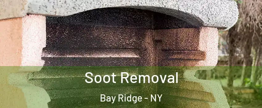 Soot Removal Bay Ridge - NY