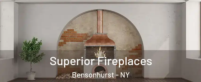 Superior Fireplaces Bensonhurst - NY