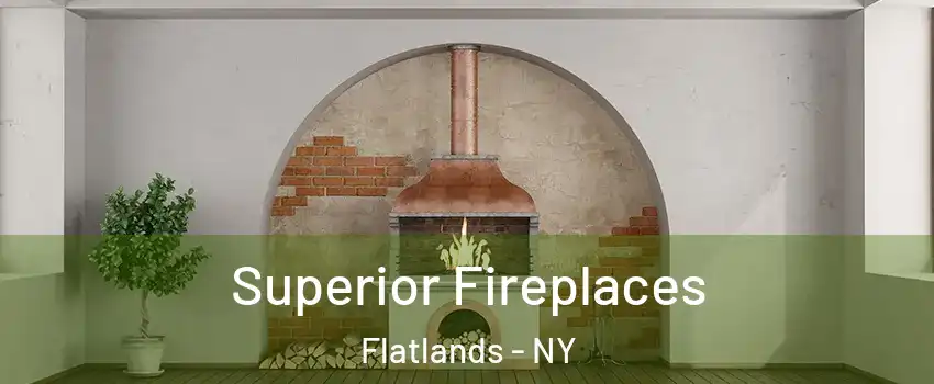 Superior Fireplaces Flatlands - NY