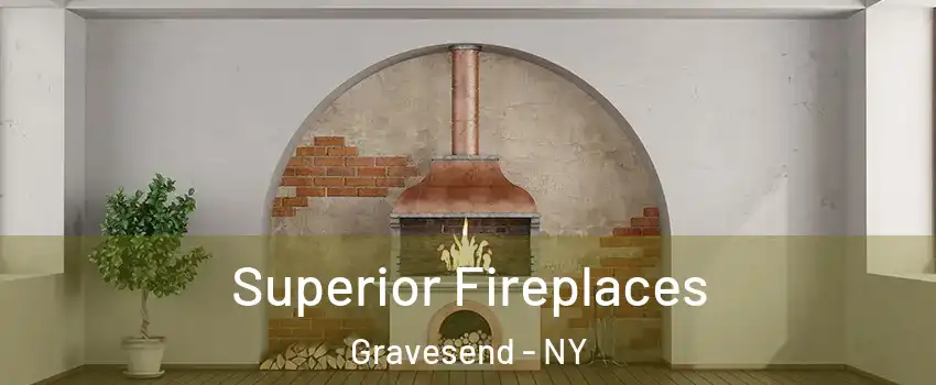 Superior Fireplaces Gravesend - NY