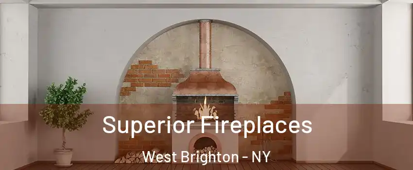 Superior Fireplaces West Brighton - NY