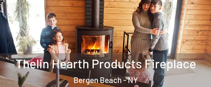 Thelin Hearth Products Fireplace Bergen Beach - NY