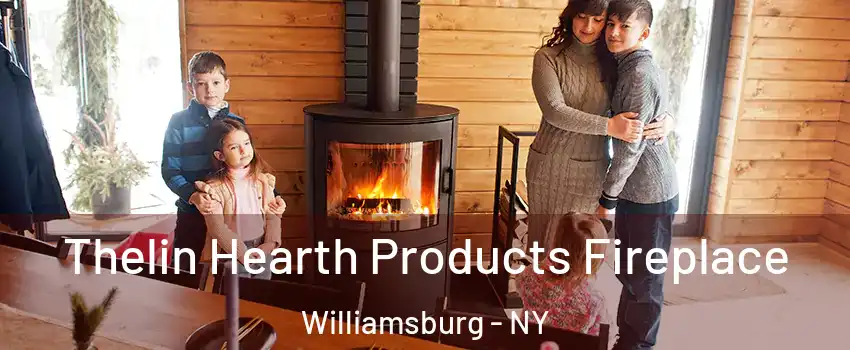 Thelin Hearth Products Fireplace Williamsburg - NY