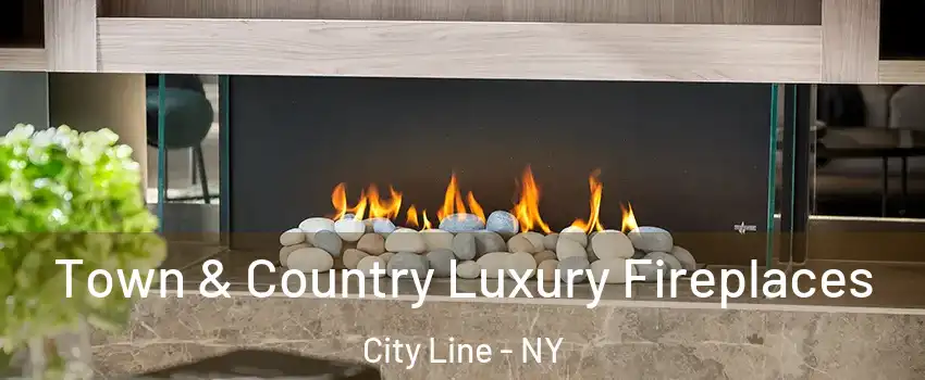 Town & Country Luxury Fireplaces City Line - NY