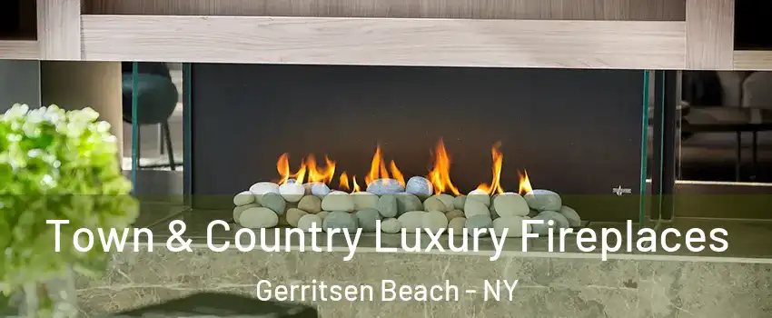 Town & Country Luxury Fireplaces Gerritsen Beach - NY