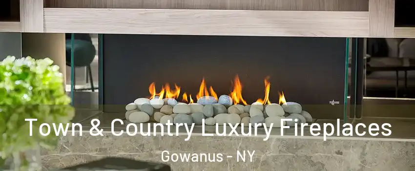 Town & Country Luxury Fireplaces Gowanus - NY