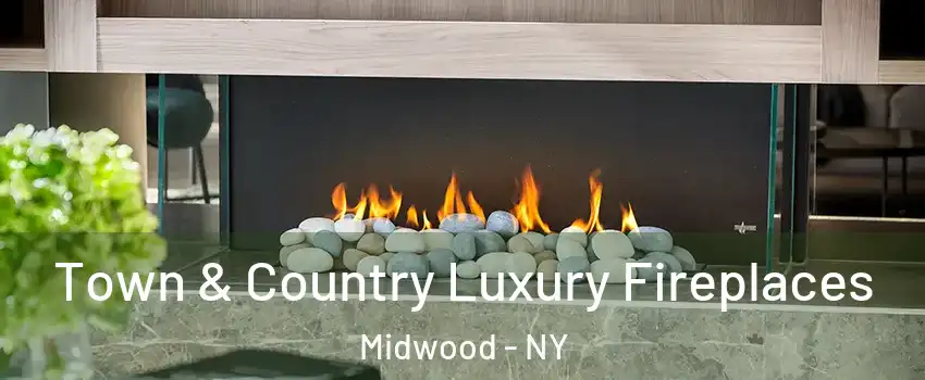 Town & Country Luxury Fireplaces Midwood - NY