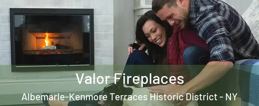 Valor Fireplaces Albemarle-Kenmore Terraces Historic District - NY