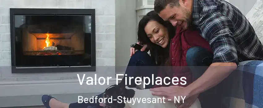 Valor Fireplaces Bedford-Stuyvesant - NY