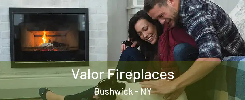 Valor Fireplaces Bushwick - NY