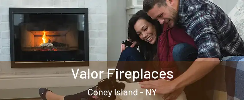 Valor Fireplaces Coney Island - NY