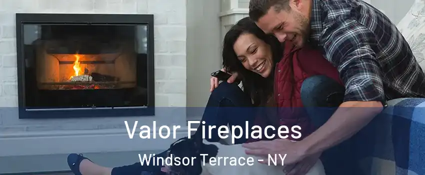 Valor Fireplaces Windsor Terrace - NY