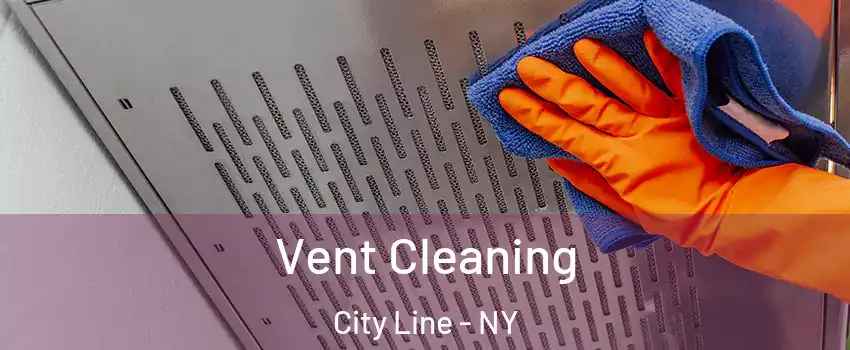 Vent Cleaning City Line - NY