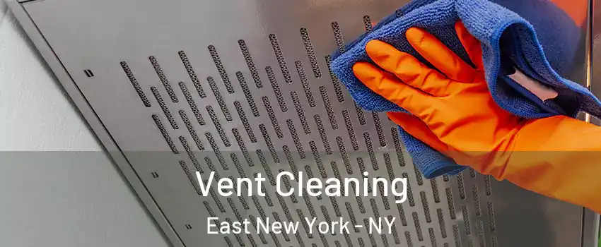 Vent Cleaning East New York - NY