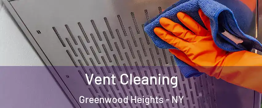 Vent Cleaning Greenwood Heights - NY