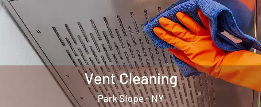 Vent Cleaning Park Slope - NY