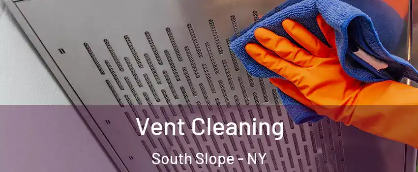 Vent Cleaning South Slope - NY