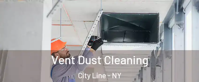 Vent Dust Cleaning City Line - NY