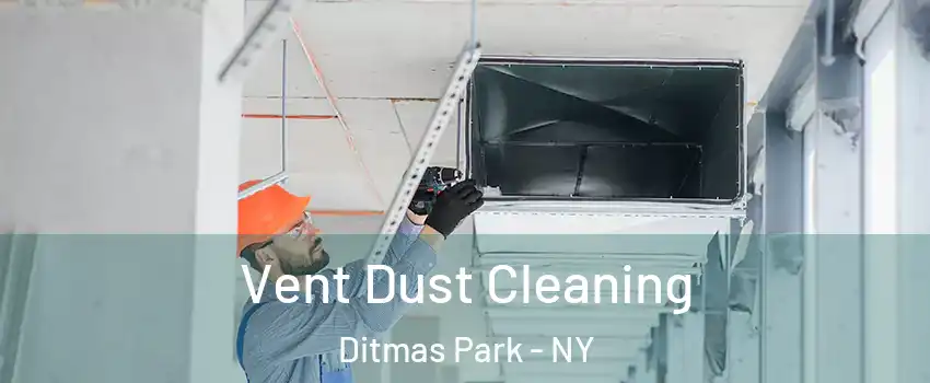 Vent Dust Cleaning Ditmas Park - NY