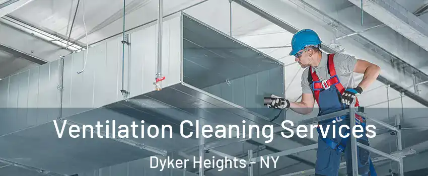 Ventilation Cleaning Services Dyker Heights - NY