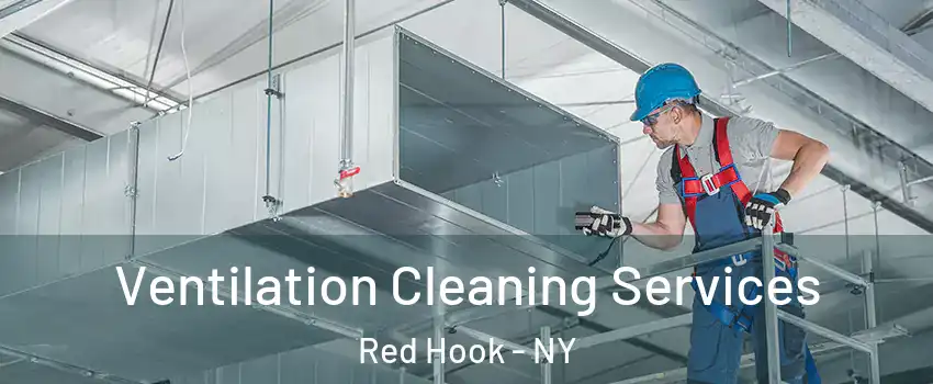 Ventilation Cleaning Services Red Hook - NY