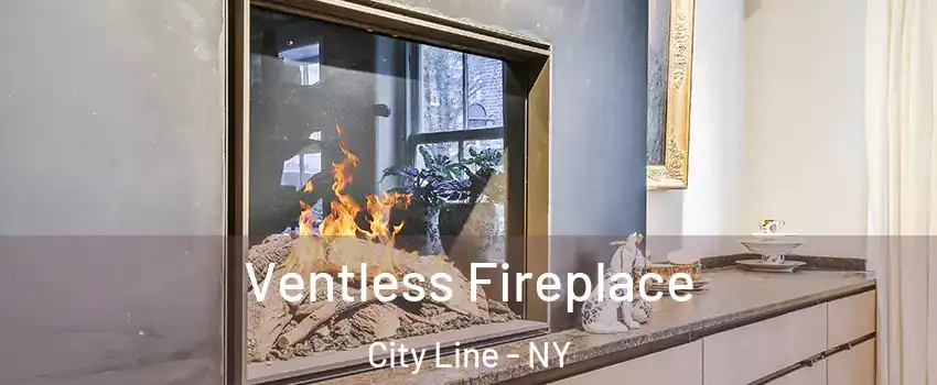 Ventless Fireplace City Line - NY