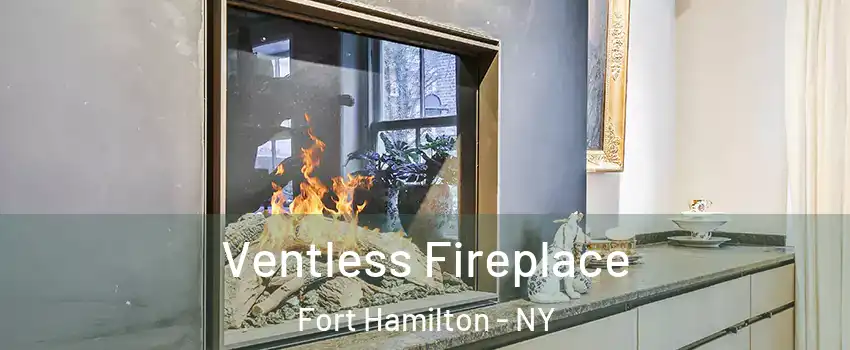 Ventless Fireplace Fort Hamilton - NY